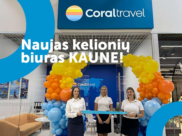 Naujas Coral Travel kelionių biuras Kaune – užsuk į RIVERMALL ir pasiimk dovaną!
